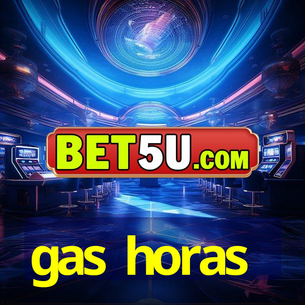 gas horas